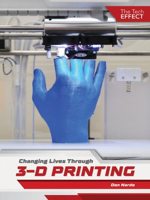 cover image of Changing Lives Through 3-D Printing